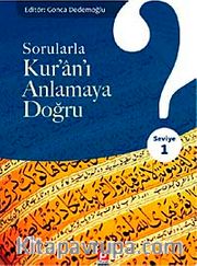 Sorularla Kur'an-ı Anlamaya Doğru (Seviye 1)