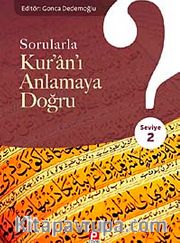 Sorularla Kur'an-ı Anlamaya Doğru (Seviye 2)