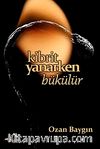 Kibrit Yanarken Bükülür