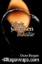 Kibrit Yanarken Bükülür