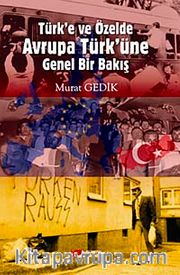 Türk'e ve Özelde Avrupa Türk'üne <br />Genel Bir Bakış