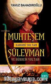 Muhteşem Kanuni Sultan Süleyman ve Hürrem Sultan