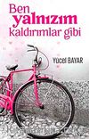 Ben Yalnızım Kaldırımlar Gibi