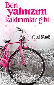 Ben Yalnızım Kaldırımlar Gibi