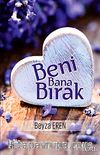 Beni Bana Bırak