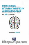 Profesyonel Müzisyenlerde Müzik Algısı Farklılıkları