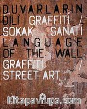 Duvarların Dili Grafiti <br /> Sokak Sanatı