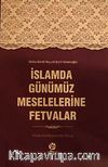 İslamda Günümüz Meselelerine Fetvalar