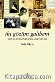 İki Gözüm Galibem <br /> Malta Sürgününden Mektuplar