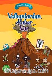 Volkanlardan Haber Var /  Haber Var Serisi -5