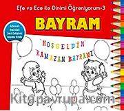 Bayram / Efe ve Ece ile Dinimi Öğreniyorum 3