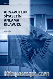 Arnavutluk Siyasetini Anlama Kılavuzu