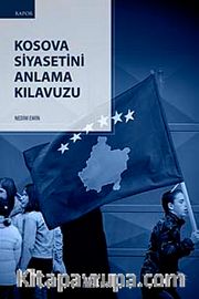 Kosova Siyasetini Anlama Kılavuzu