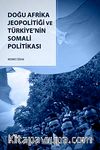 Doğu Afrika Jeopolitiği Ve Türkiye'nin Somali Politikasi