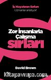 Zor İnsanlarla Çalışma Sırları