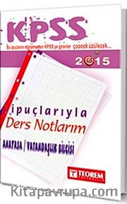 2015 KPSS Anayasa-Vatandaşlık Bilgisi İpuçlarıyla Ders Notlarım