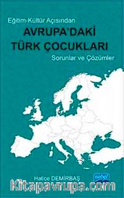 Eğitim-Kültür Açısından Avrupa'daki Türk Çocukları Sorunlar ve Çözümler