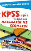 2015 KPSS Tam İsabet Serisi Matematik ve Geometri Tamamı Çözümlü Soru Bankası