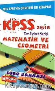2015 KPSS Tam İsabet Serisi Matematik ve Geometri Tamamı Çözümlü Soru Bankası