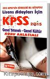2015 KPSS Lisans Adayları İçin Genel Yetenek Genel Kültür Konu Anlatımlı (Tek Kitap)