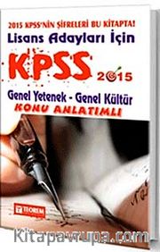 2015 KPSS Lisans Adayları İçin Genel Yetenek Genel Kültür Konu Anlatımlı (Tek Kitap)