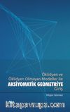 Öklidyen ve Öklidyen Olmayan Modeller ile Aksiyomatik Geometriye Giriş