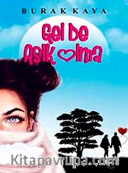 Gel de Aşık Olma