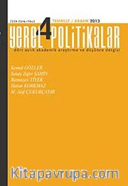 Yerel Politikalar Akademik Araştırma ve Düşünce Dergisi Yıl:1 Sayı:4 Temmuz-Aralık 2013