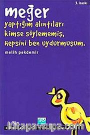 Meğer Yaptığım Alıntıları Kimse Söylememiş, Hepsini Ben Uydurmuşum