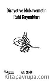 Dirayet ve Mukavemetin Ruhi Kaynakları