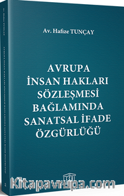 Avrupa İnsan Hakları Sözleşmesi Bağlamında Sanatsal İfade Özgürlüğü 