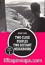 Two Close Peoples Two Distant Neighbours (İki Yakın Halk İki Uzak Komşu)