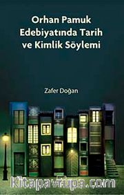Orhan Pamuk Edebiyatında Tarih ve Kimlik Söylemi