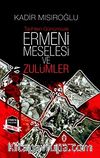 Tarihten Günümüze Ermeni Meselesi ve Zulümler