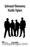 Şahsiyet Olamamış Kişilik Tipleri