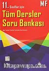 11. Sınıflar İçin Tüm Dersler Soru Bankası MF