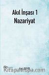 Akıl İnşası 1 - Nazariyat