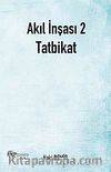 Akıl İnşası 2 - Tatbikat