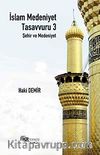 İslam Medeniyet Tasavvuru 3 & Şehir ve Medeniyet