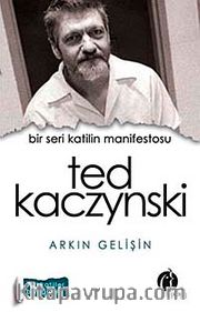 Bir Seri Katilin Manifestosu Ted Kaczynski