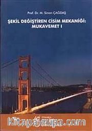 Şekil Değiştiren Cisim Mekaniği : Mukavemet I