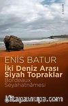 İki Deniz Arası Siyah Topraklar & Bordeaux Seyahatnamesi