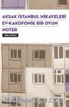 Aksak İstanbul Hikayeleri - Ev Kakofonik Bir Oyun - Noter (3 Oyun Birarada)
