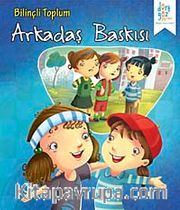 Arkadaş Baskısı / Bilinçli Toplum