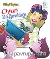 Oyun Bağımlılığı / Bilinçli Toplum