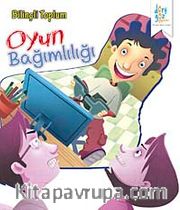 Oyun Bağımlılığı / Bilinçli Toplum