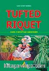 Tufted Riquet / Easy Start Series