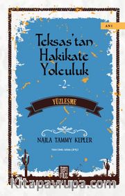 Teksas’tan Hakikate Yolculuk  / Yüzleşme