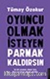 Oyuncu Olmak İsteyen Parmak Kaldırsın