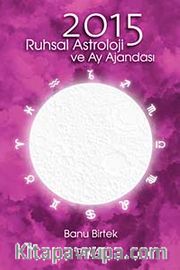 2015 Ruhsal Astroloji ve Ay Ajandası